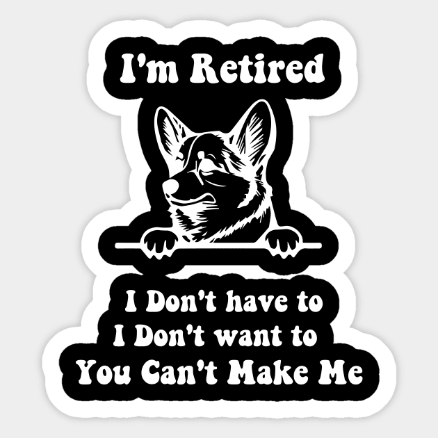 I'm Retired don't have to i don't want to pointer dog Sticker by spantshirt